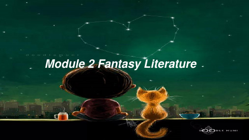 高中英语外研版选修6Module 2 Fantasy Literature 课件