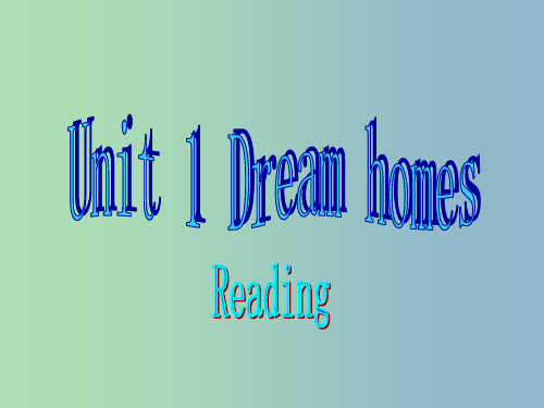 七年级英语下册 Unit 1 Dream homes Reading 1课件 (新版)牛津版