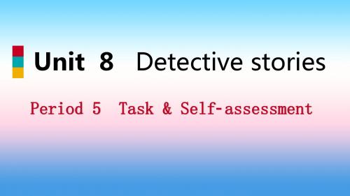 2018年秋八年级英语上册Unit8DetectivestoriesPeriod5Task