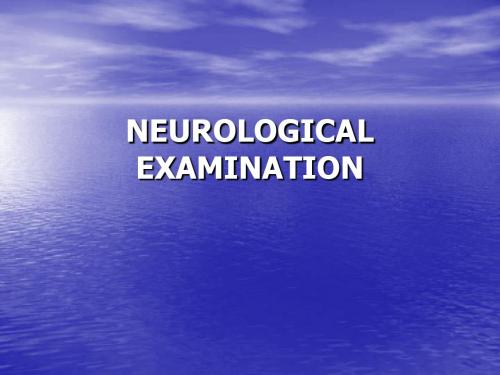 NEUROLOGICAL EXAMINATION分课件精品文档