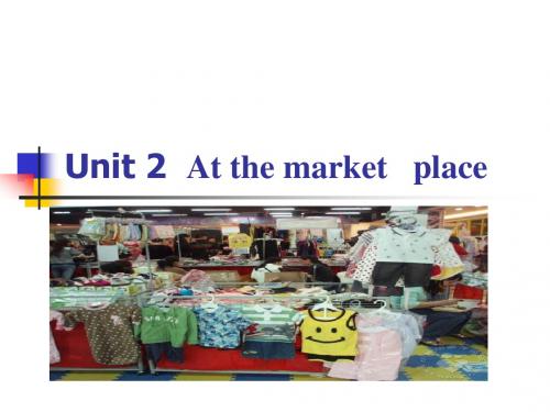 Unit 2  At the market   place