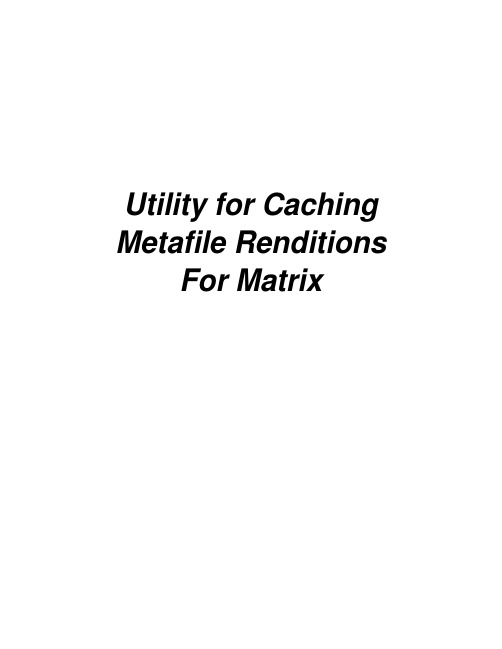 Utility for Caching Metafile Renditions For Matrix