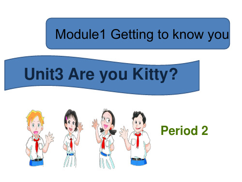 2020-2021学年牛津上海版(三起)三年级英语上册unit 3 Are you kitty  Period2 课件