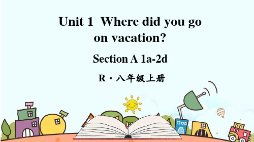 部编人教版八年级英语上册《Unit 1Where did you go on vacation【全单元】》精品课件