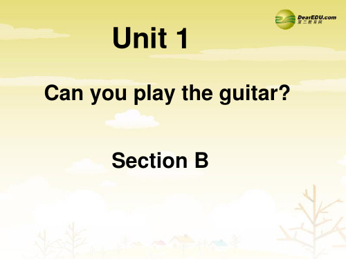 人教英语七年级下册 《Unit 1 Can you play the guitar》SectionB课件