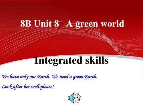 牛津译林版8B Unit8 A green world Integrated skills课件(共29张PPT)