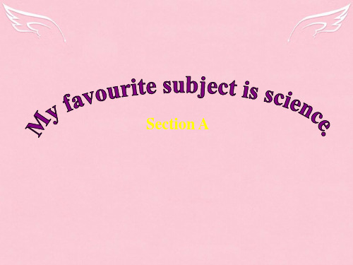 七年级英语上册 Unit 9 my favorite subject is science Section A课件 (新版)人教新目标版
