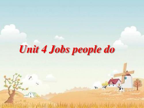 Unit 4 Jobs people do 教学课件2