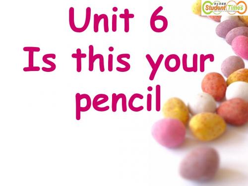 unit 6 Is this your pencil复习课件