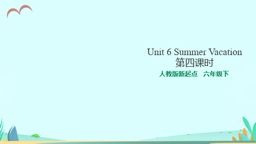 人教版新起点六年级下册英语U6 Summer Vacation Project time A  课件