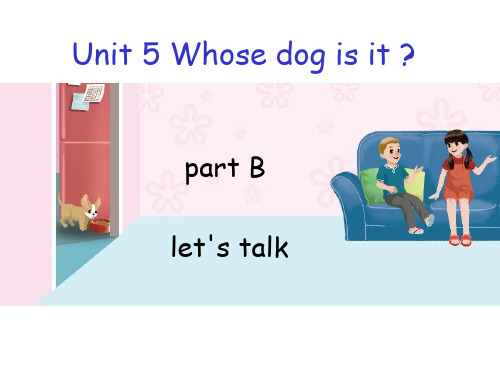 人教版PEP英语五年级下册Unit5 Whose dog is it B lets talk等