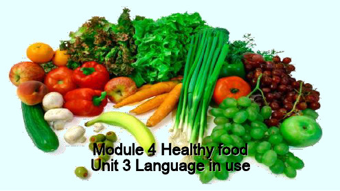 外研版七年级上册 Module 4 Healthy food Unit 3 Language in use