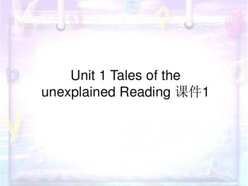 译林牛津版高中英语必修2课件 Unit 1 Tales of the unexplained Reading 课件1