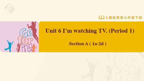 七年级-人教版-英语-下册-Unit-6-Section-A-(1a-2d)