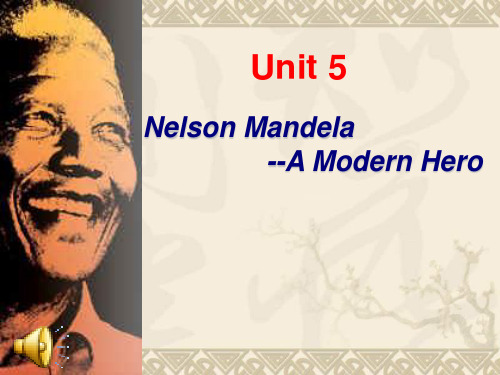 高一英语精品课件Unit5 Nelson Mandela-a modern hero(1)(新人教版必修1)