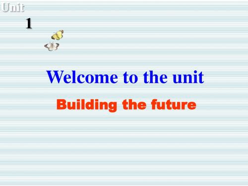 江苏省常州市西夏墅中学高二英语课件Unit1《BuildingthefutureWelcometotheUnit》(牛津译林版选修10)