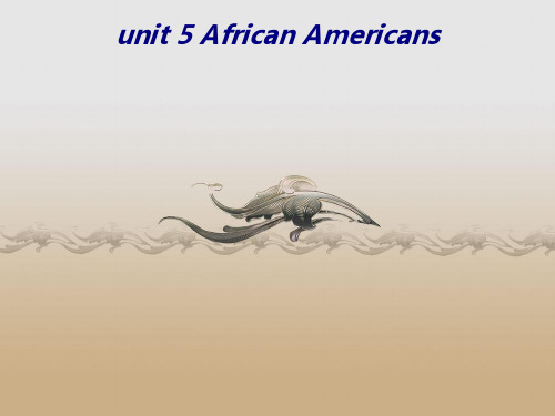 unit 5 African Americans专题培训课件