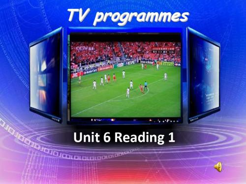 译林牛津版9A Unit 6. TV programmes Reading1公开课教学课件T (共21张PPT)