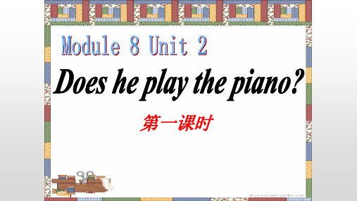 外研版一起二上Module8Unit2Doesheplaythepiano1