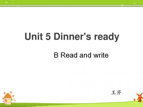 Unit 5 dinner's ready B Read and write 课件