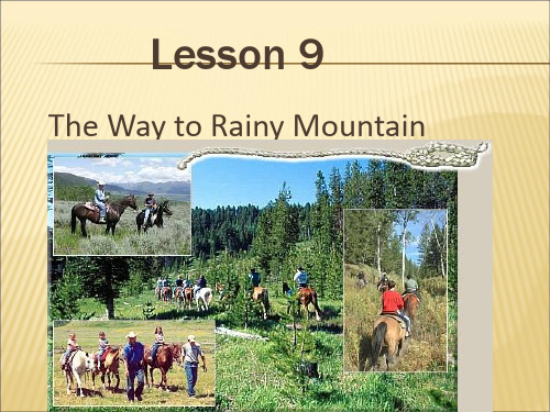 Lesson9-The Way to Rainy Mountain[zhang] 现代大学英语精读5课件