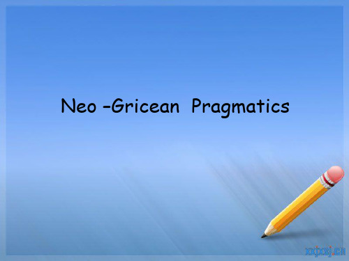 Neo –Gricean  Pragmatics