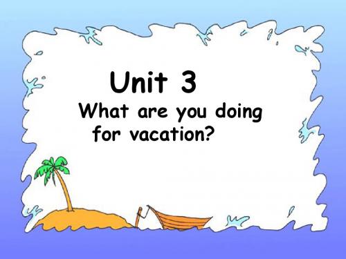 Unit_3_What_are_you_doing_for_vacation