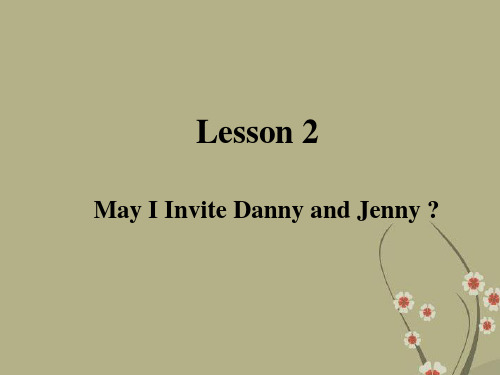 甘肃省张掖市第六中学七年级英语 Unit1 Lesson 2 May I Invite Danny 