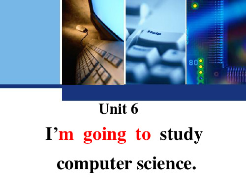 新目标英语八年级上Unit6 I'm going to study computer science.