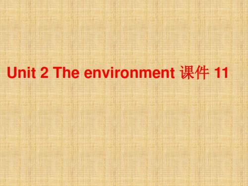 Unit 2 The environment 课件 11-优质公开课-译林版高中必修5精品