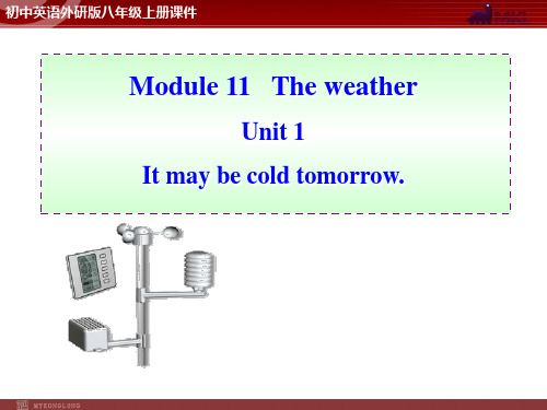 英语：Module 11 Unit 1《It may be cold tomorrow 》同步授课课件(外研版八年级上) 