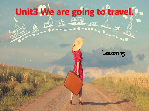 人教精通版小学六年级下册英语《Unit3 We are going to travel》课件