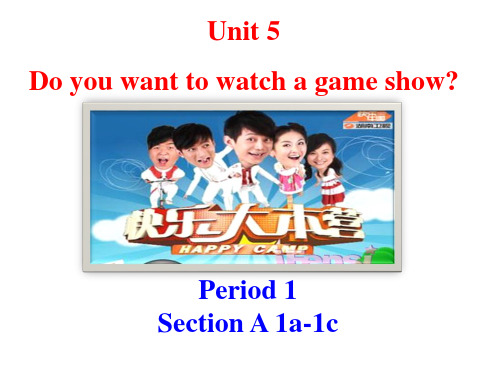 人教新目标八年级上册Unit5 Do you want to watch a game show_ Section A 1a-1c(共15张PPT).pptx