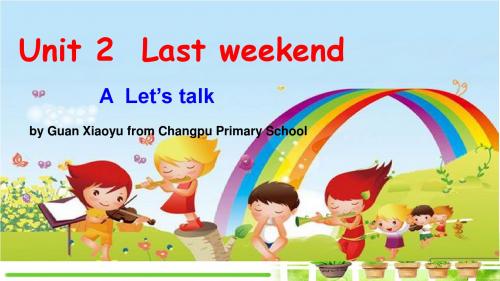 人教pep版六年级英语下册Unit2《Last Weekend》(A Lets talk)课件