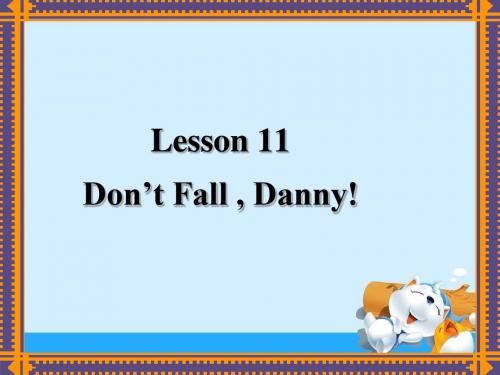 Don’t Fall , Danny PPT课件 4 冀教版