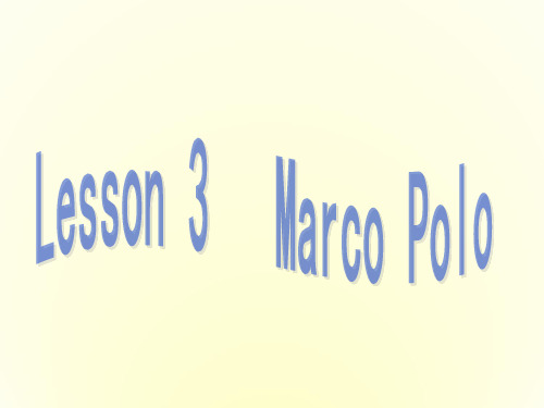 英语北师大版必修3 Unit8 Adventure-Lesson 3 Marco Polo(ppt)