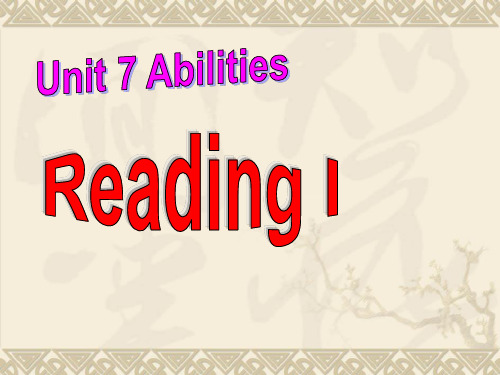 七年级下册英语 Unit7 Abilities reading课件(共33张PPT)