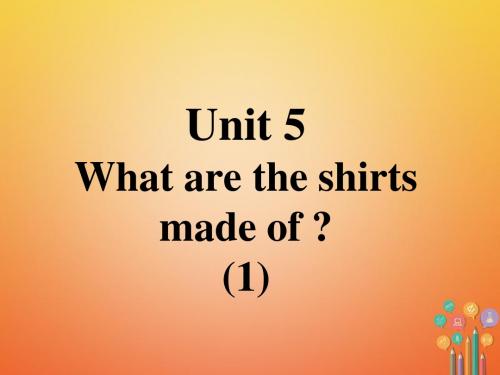 九年级英语全册口译精练Unit5Whataretheshirtsmadeof(1)课件新版人教新目标版09183