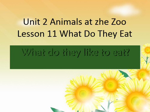三级英语下册 Unit 2 Animals at zhe Zoo Lesson 11 What Do