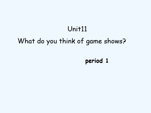 七年级英语《unitWhatdoyouthinkofgameshows？》课件人教新目标版