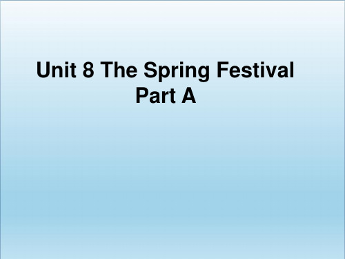 四年级英语上册Unit8ThespringfestivalPartA ppt优质课件1(新版)闽教版