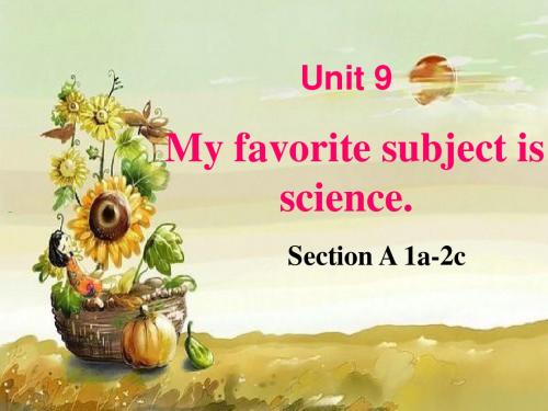 Unit 9 My favorite subject is science.(Section A 1a-2c)