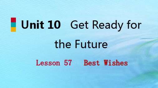 九级英语下册Unit10GetReadyfortheFutureLesson57BestWishes课件(新版)冀教版