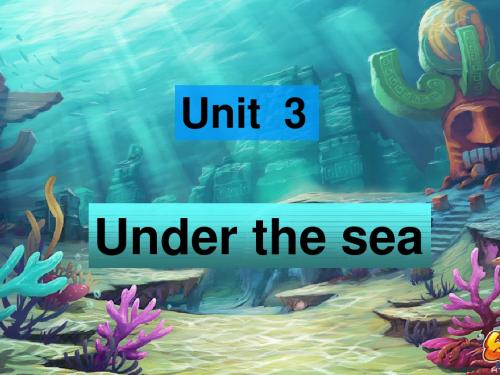 选修7unit3 Under_the_sea课件