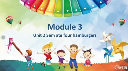 外研版(新)五下_Module 3 Unit 2 Sam ate four hamburgers. 【优质课件】.pptx