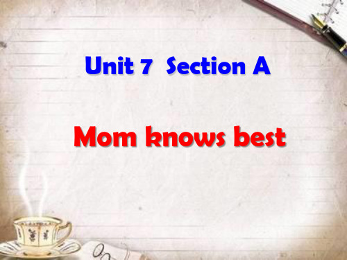 人教版英语九年级全册课件Unit 7  Section A Mom knows best 课件(共55张PPT)