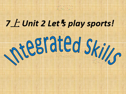 江苏省永丰初级中学牛津译林版七年级英语上册:Unit2Let’splaysports!Integratedskills课件(共12张PPT)