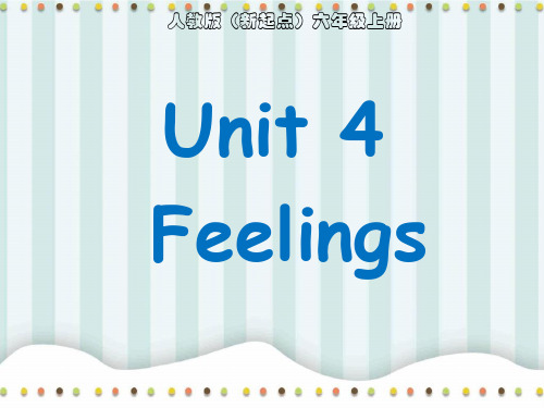 人教新起点版六年级上册英语Unit 4 Feelings  课件