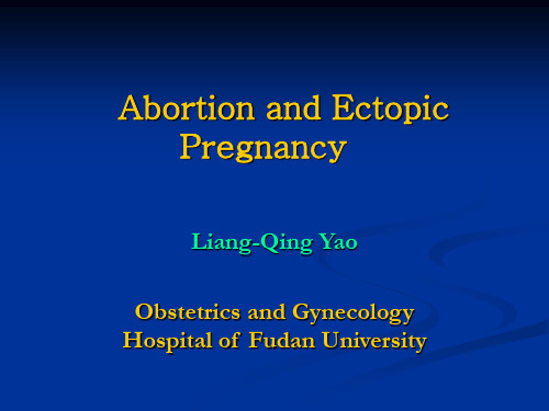 流产、异位妊娠(英文)-Abortian-and-EctopicPregnancy-尧良清