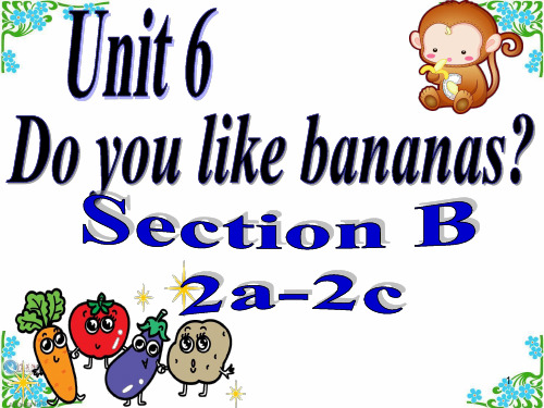 人教版七年级(上)英语Unit6 Section B 2a-2c课件